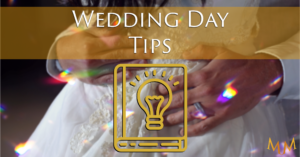 Wedding Day Tip from Moments & Memories